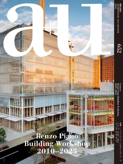 a+u 2025:01　Feature: Renzo Piano Building Workshop 2010–2025